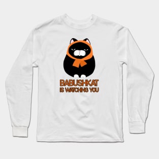 Babushkat is watching you Long Sleeve T-Shirt